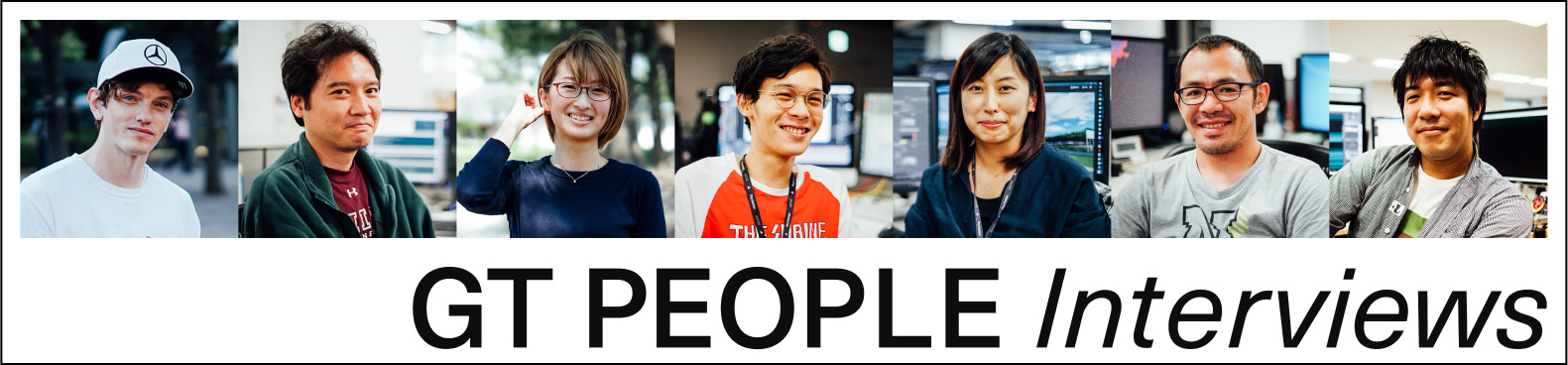 GT PEOPLE Interviews